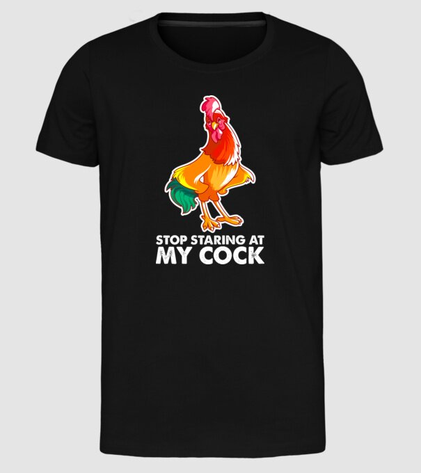 Stop staring at my cock model negru pe tricou