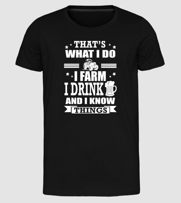 'That''s what I do, I farm, I drink' model negru pe tricou