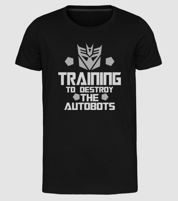 Training to destroy the autobots model negru pe tricou