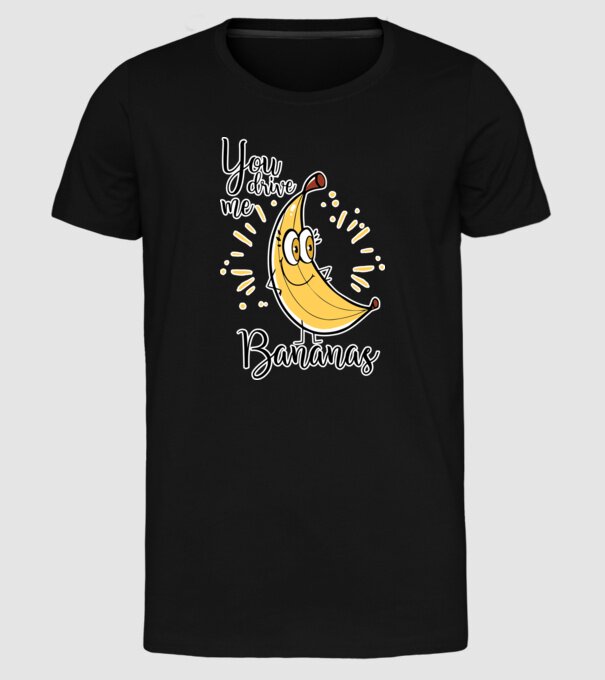 You drive me bananas you are the apple of my eye-01 model negru pe tricou