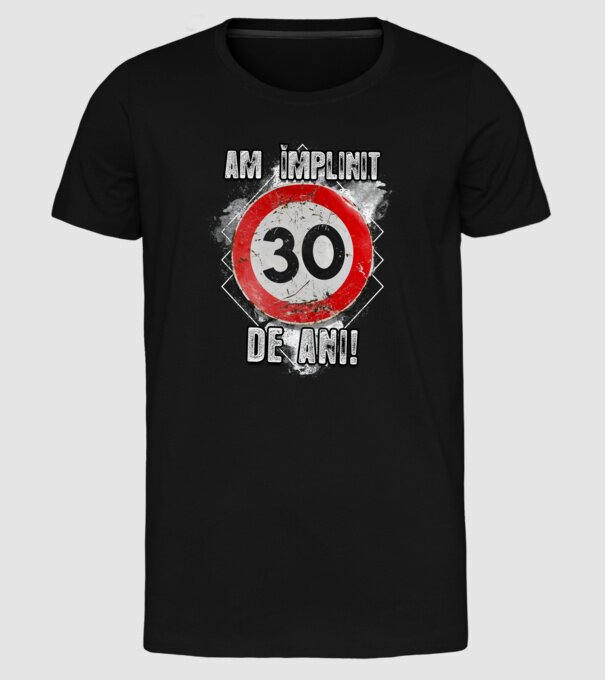 Am împlinit 30 de ani! model negru pe tricou