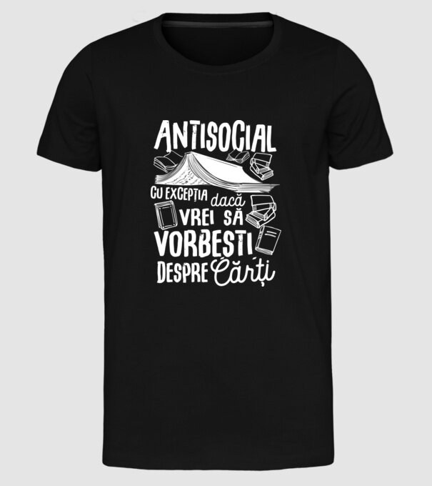 Antisocial, cu excepția dacă vrei să vorbești despre cărți model negru pe tricou