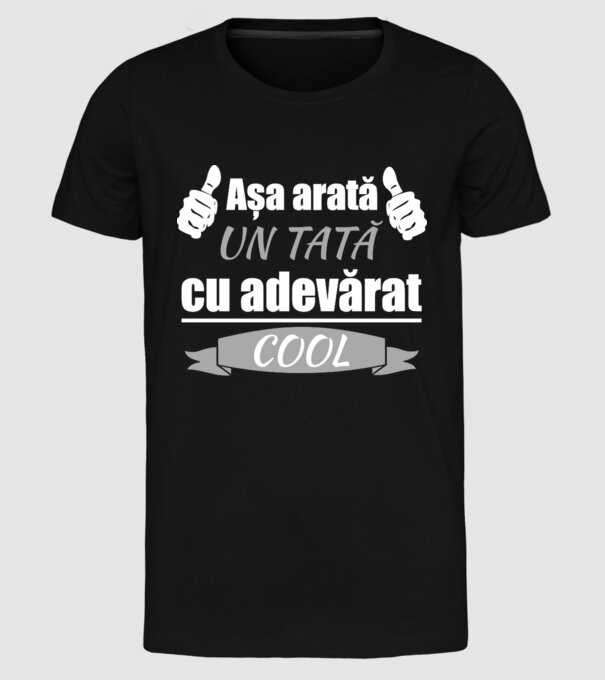 Așa arată un tată cu adevărat cool model negru pe tricou