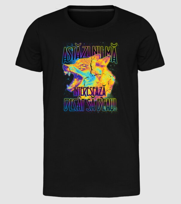 astăzi nu mă interesează decât să beau! model negru pe tricou