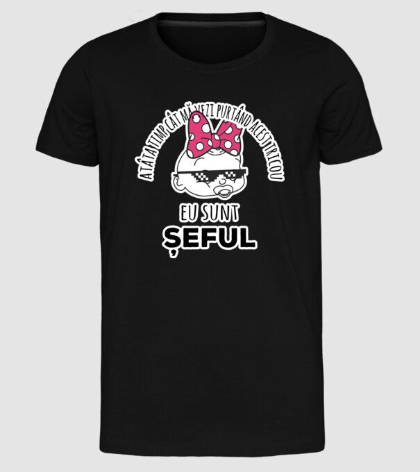 atâta timp cât mă vezi purtând acest tricou, eu sunt șeful model negru pe tricou