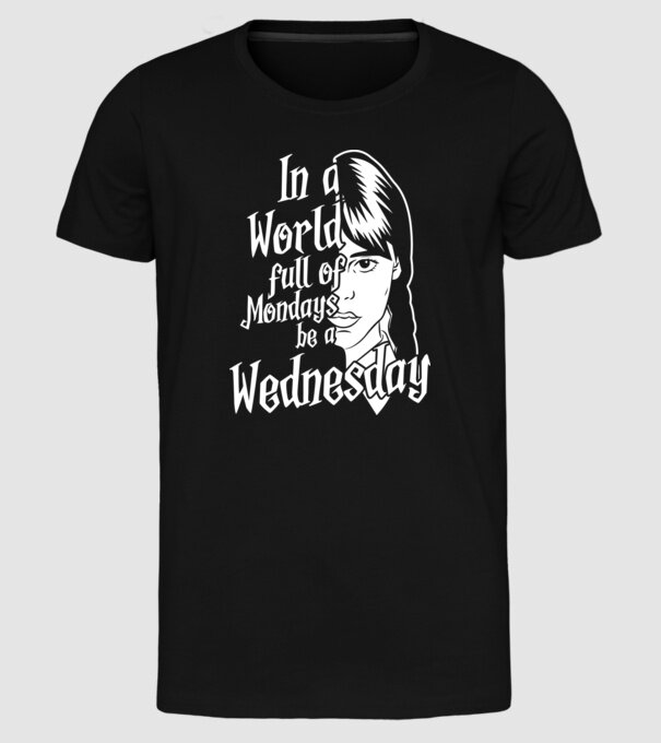  Be a Wednesday model negru pe tricou