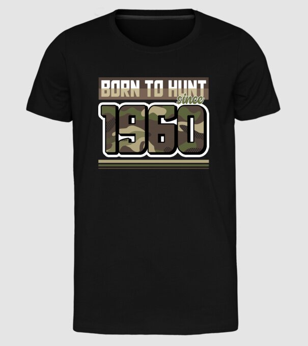 Born to hunt since 1960 model negru pe tricou