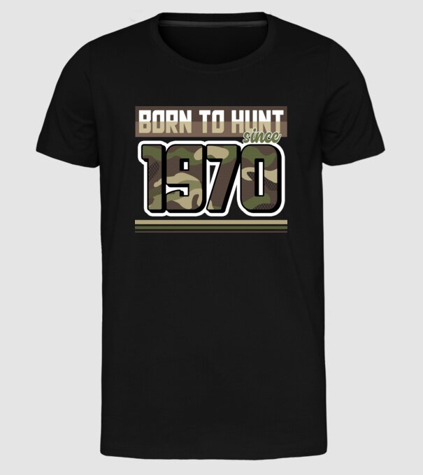 Born to hunt since 1970 model negru pe tricou