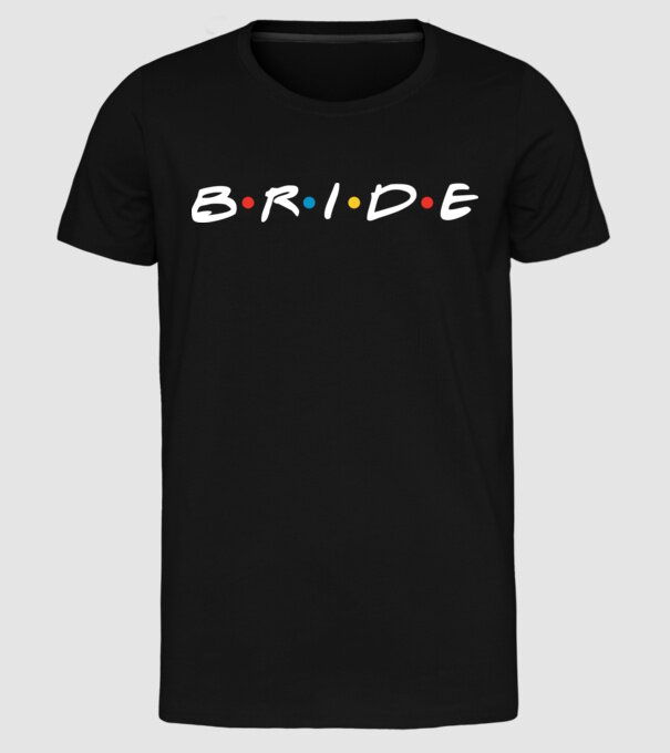 Bride Friends style model negru pe tricou