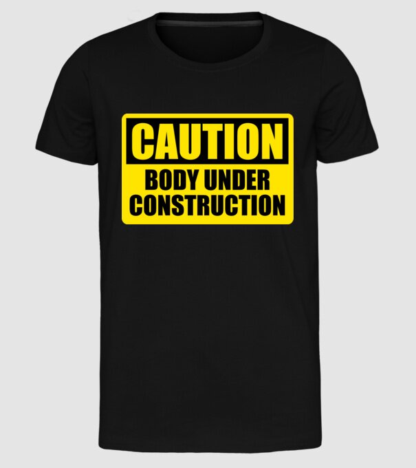 Caution Body Under Construction model negru pe tricou