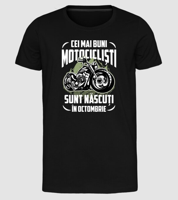 Cei mai buni motocicliști sunt născuți în Octombrie model negru pe tricou
