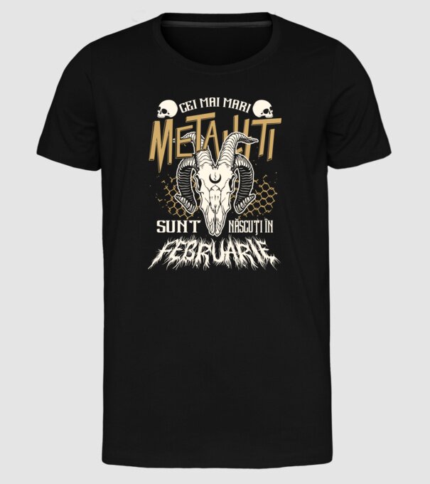 Cei mai mari metaliști sunt născuți în februarie. model negru pe tricou