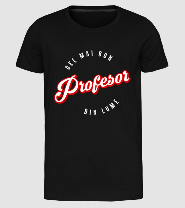Cel mai bun PROFESOR din lume model negru pe tricou
