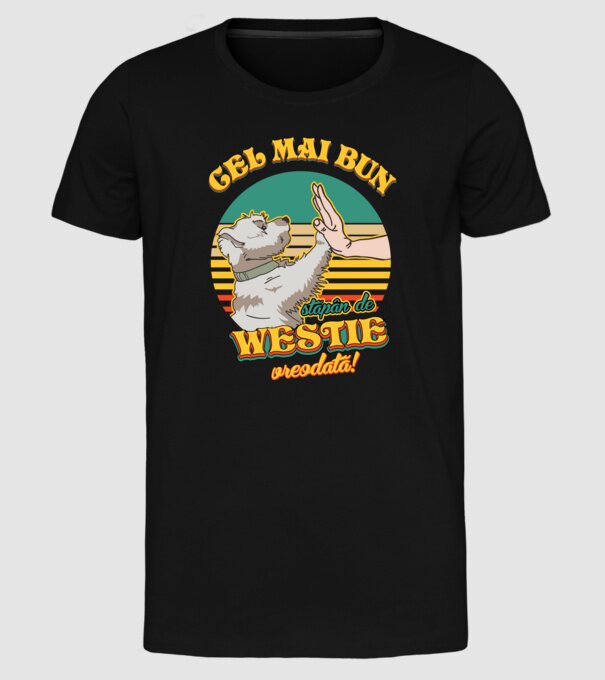Cel mai bun stăpân de westie vreodată! model negru pe tricou