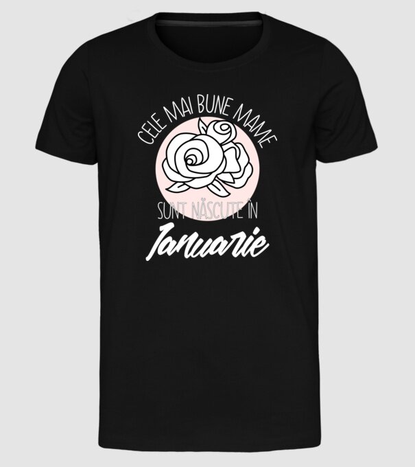 Cele mai bune mame sunt născute în Ianuarie model negru pe tricou