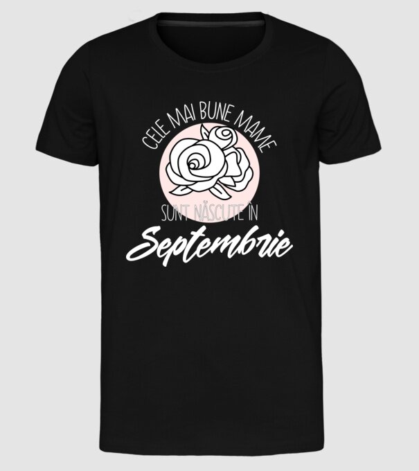 Cele mai bune mame sunt născute Septembrie model negru pe tricou