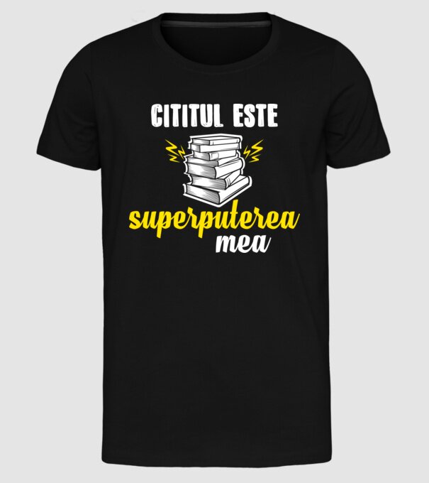 cititul este superputerea mea model negru pe tricou