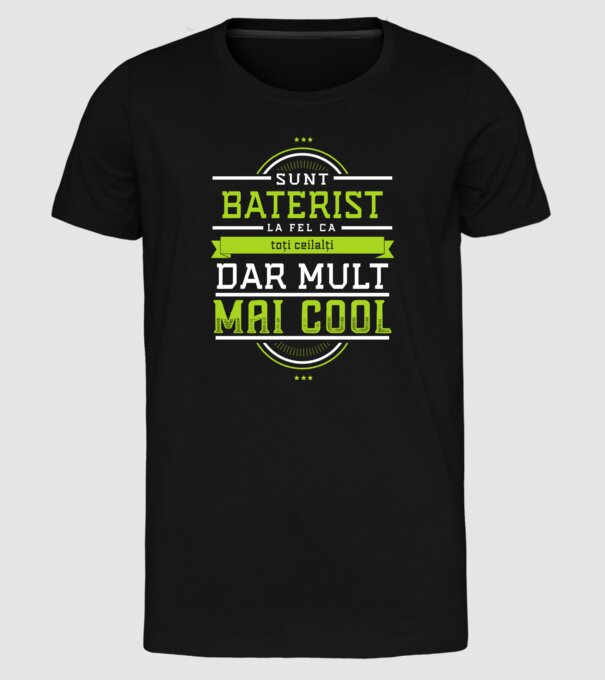 sunt baterist, la fel ca toți ceilalți, dar mult mai cool model negru pe tricou