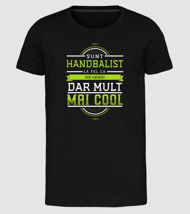 Sunt handbalist, la fel ca toți ceilalți, dar mult mai cool model negru pe tricou