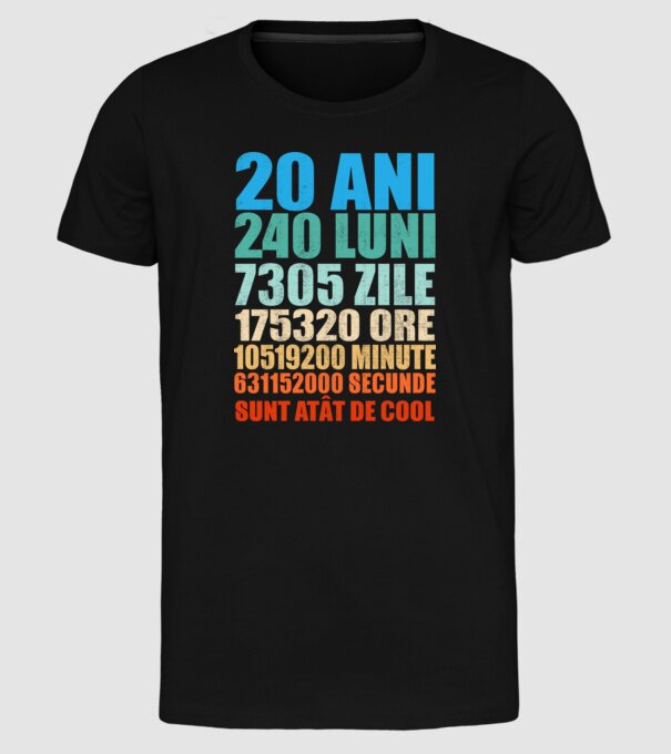 De 20 ani - luni - zile - ore - minute - secunde - sunt atât de cool model negru pe tricou