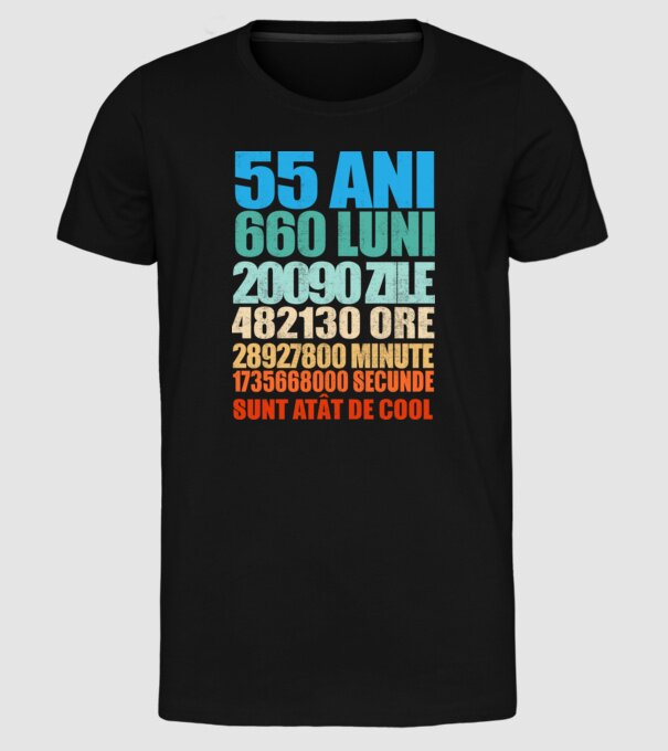 De 55 ani - luni - zile - ore - minute - secunde - sunt atât de cool model negru pe tricou