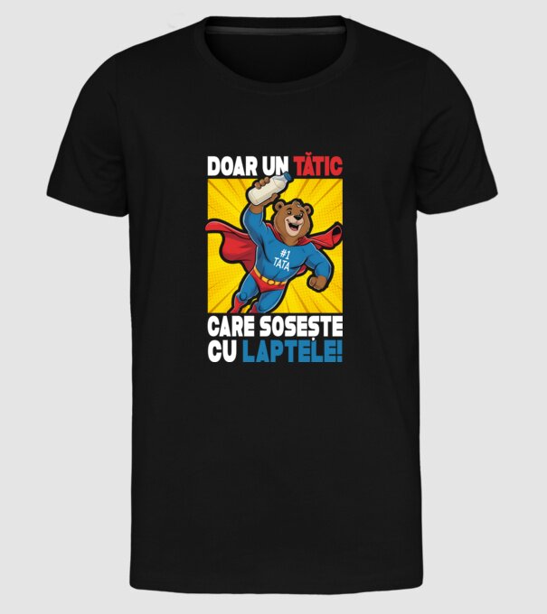 Doar un Tătic Care sosește cu laptele model negru pe tricou