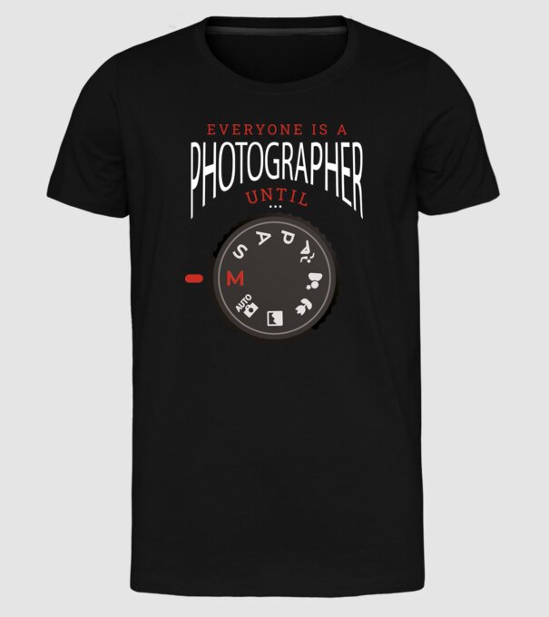 Everyone is a photographer until model negru pe tricou