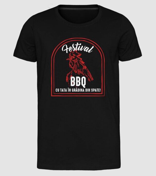 Festival BBQ - cu tata în grădina din spate! model negru pe tricou