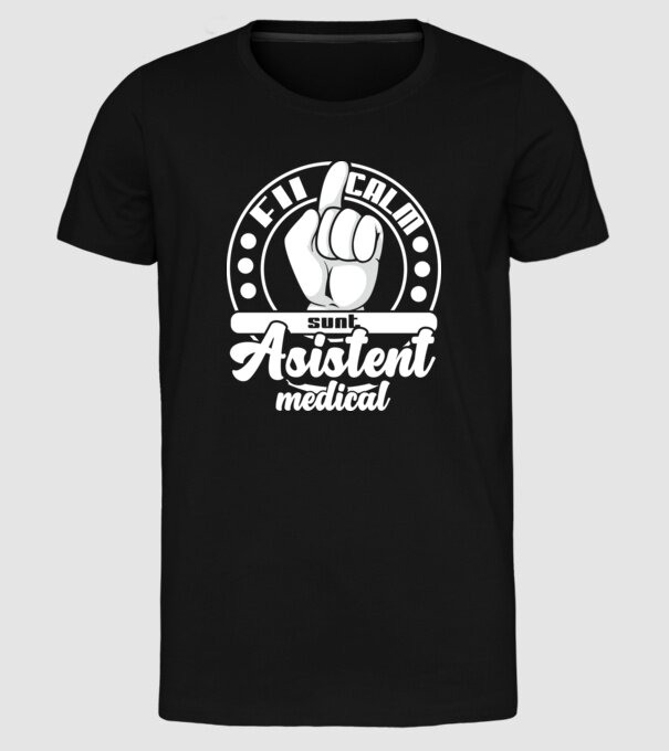 Fii calm... sunt asistent medical model negru pe tricou