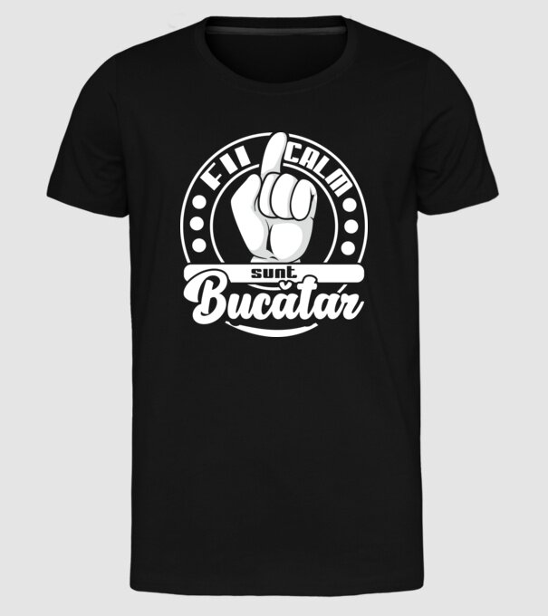 Fii calm... sunt bucătar model negru pe tricou