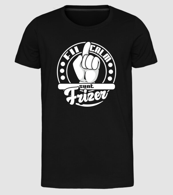 Fii calm... sunt frizer model negru pe tricou