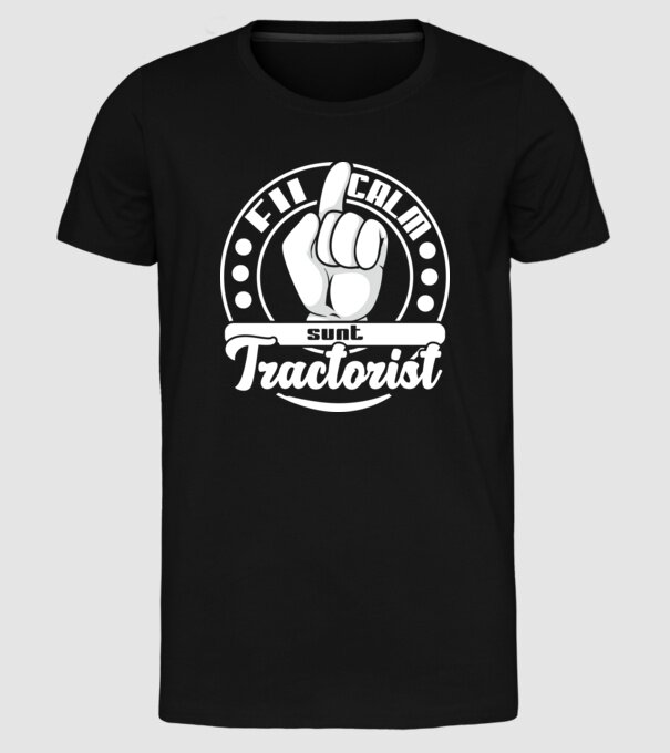 Fii calm... sunt tractorist model negru pe tricou