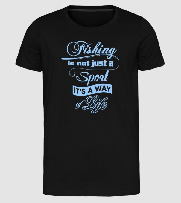 Fishing is not just a sport model negru pe tricou