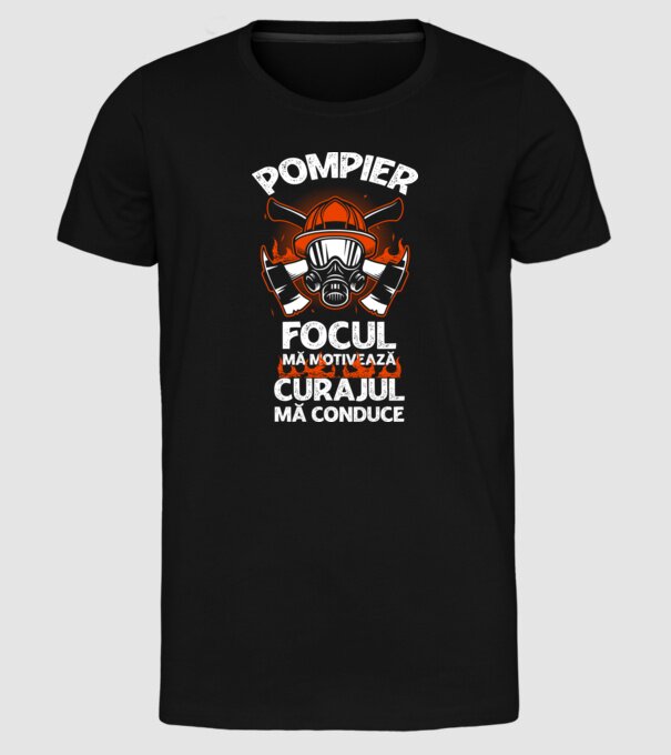 Focul mă motivează, curajul mă conduce Pompier model negru pe tricou