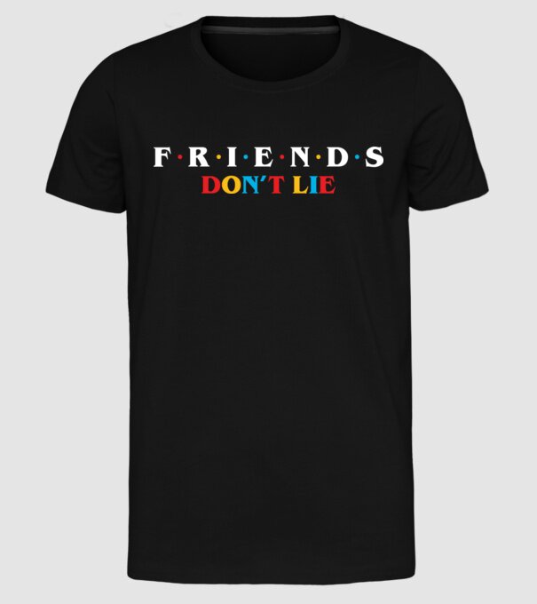 friends dont lie ok model negru pe tricou