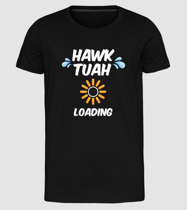 Hawk Tuah loading raindrop model negru pe tricou
