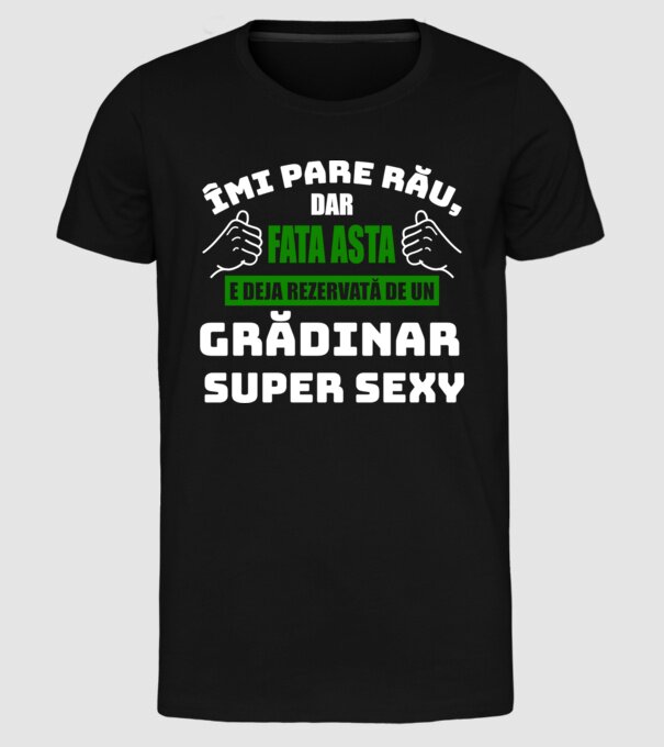 Îmi pare rău, dar fata asta e deja rezervată de un grădinar super sexy model negru pe tricou