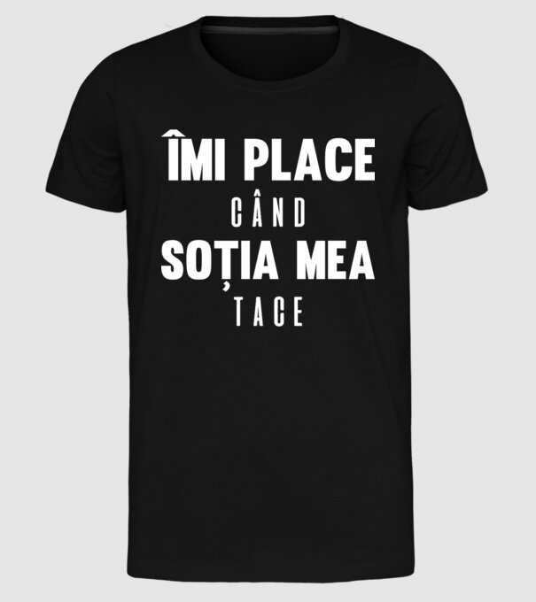 îmi place când soția mea tace model negru pe tricou