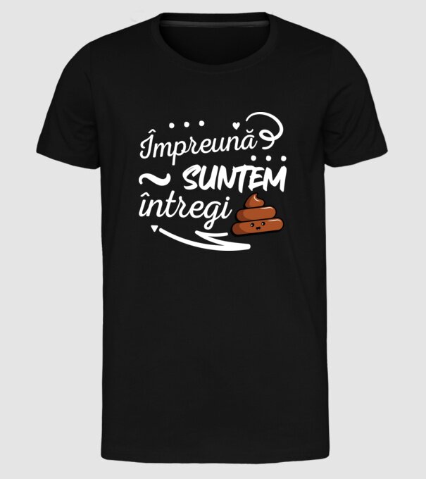 Împreună suntem întregi! model negru pe tricou