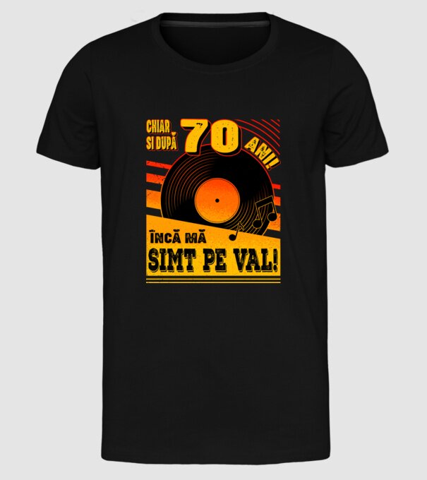 Încă mă simt pe val! 70 model negru pe tricou