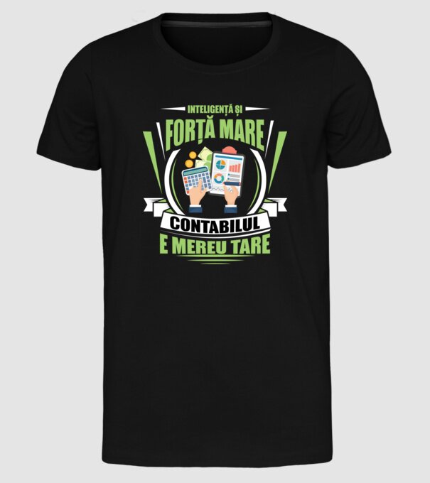 Inteligență și forță mare, contabilul e mereu tare model negru pe tricou