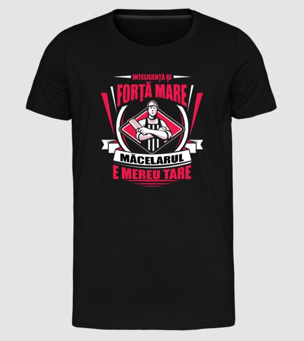 Inteligență și forță mare, măcelarul e mereu tare model negru pe tricou