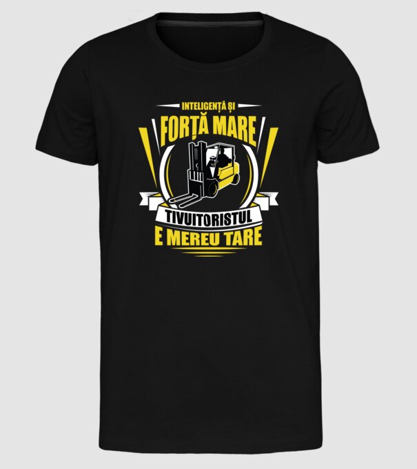 Inteligență și forță mare, stivuitoristul e mereu tare model negru pe tricou