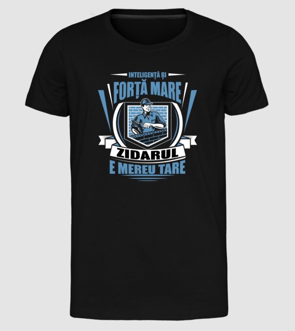 Inteligență și forță mare, zidarul e mereu tare model negru pe tricou