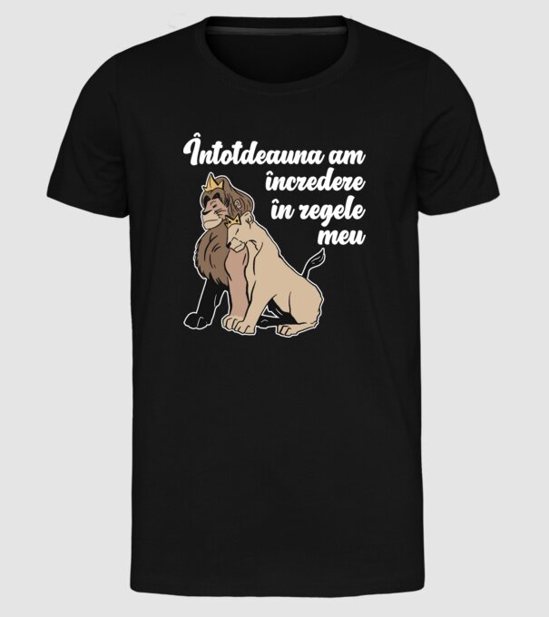 Întotdeauna am încredere în regele meu model negru pe tricou