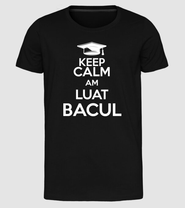 Keep calm, am luat bacul model negru pe tricou