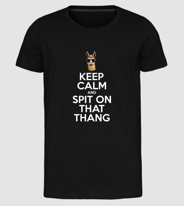 Keep calm and spit on that thang model negru pe tricou