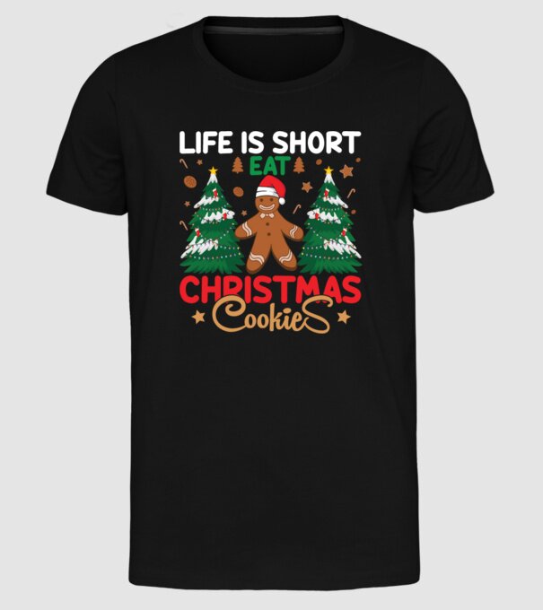 Life is short - eat christmas cookies model negru pe tricou