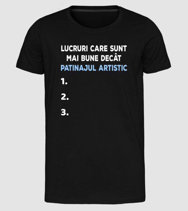 Lucruri care sunt mai bune decât patinajul artistic model negru pe tricou