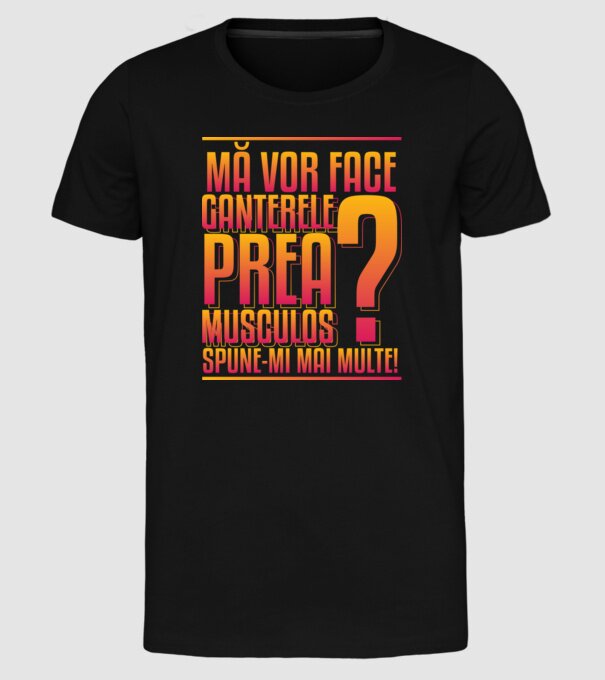 Mă vor face ganterele prea musculos? spune-mi mai multe! model negru pe tricou